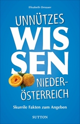 Unn&uuml;tzes Wissen Nieder&ouml;sterreich - Elisabeth Ornauer