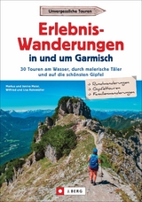Erlebnis-Wanderungen in und um Garmisch - Markus Meier, Wilfried und Lisa Bahnm&uuml;ller