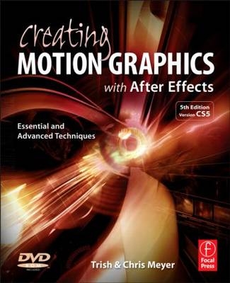 Creating Motion Graphics with After Effects -  Chris Meyer,  Trish Meyer