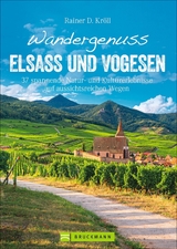 Wandergenuss Elsass und Vogesen - Rainer D. Kr&ouml;ll