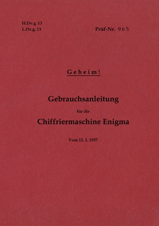 H.Dv.g. 13, L.Dv.g. 13 Gebrauchsanleitung für die Chiffriermaschine Enigma - Geheim
