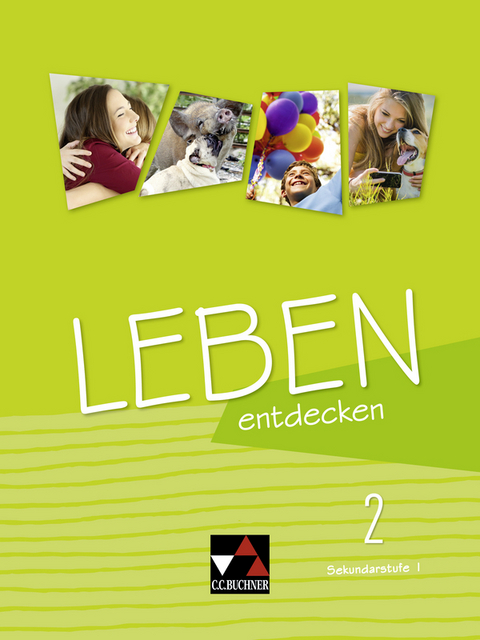 Leben entdecken &ndash; Sekundarstufe I / Leben entdecken 2 - Anna Eifert, Stephan K&ouml;rnig, Klaus Mulzer, Hannelore Piehler, Anna Priemer, Monika Rhein