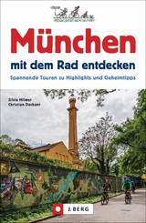 München mit dem Rad entdecken - Silvia Hilmer, Christian Dechant
