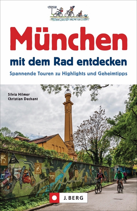 München mit dem Rad entdecken - Silvia Hilmer, Christian Dechant