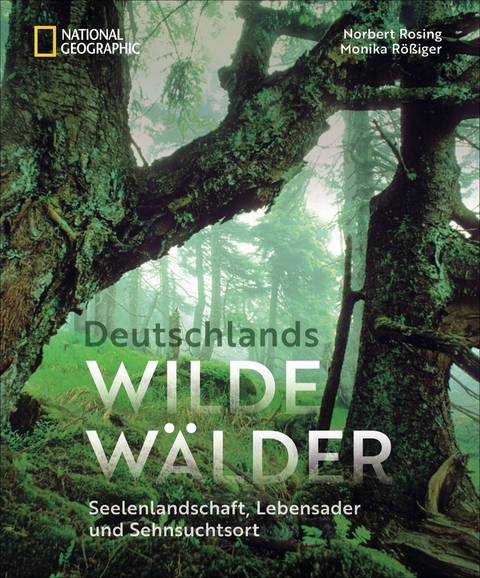 Deutschlands wilde W&auml;lder - Norbert Rosing, Monika R&ouml;&szlig;iger