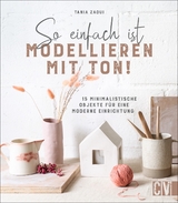 So einfach ist Modellieren mit Ton! - Tania Zaoui