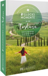 #Gl&uuml;cksmomente in der Toskana - Nana Claudia Nenzel, Gottfried Aigner