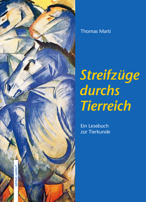 Streifz&uuml;ge durchs Tierreich - Thomas Marti