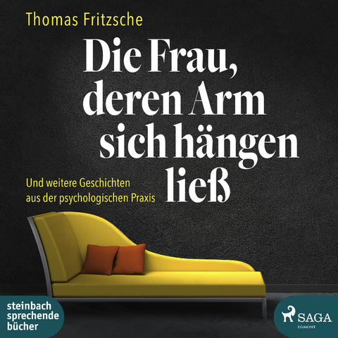 Die Frau, deren Arm sich h&auml;ngen lie&szlig; - Thomas Fritzsche