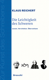 Die Leichtigkeit des Schweren - Klaus Reichert