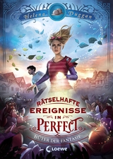 R&auml;tselhafte Ereignisse in Perfect - H&uuml;ter der Fantasie - Helena Duggan