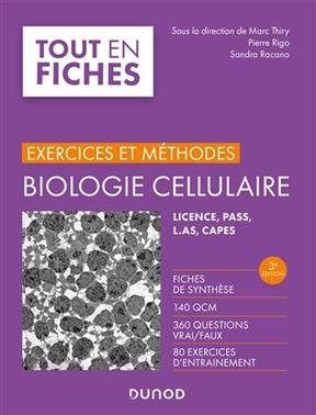 Biologie cellulaire : exercices et m&eacute;thodes : licence, Pass, LAS, Capes -  Thiry+rigo+racano