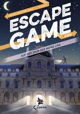 Escape Game Kids - Auf der Spur der Mona Lisa - R&eacute;mi Prieur, M&eacute;lanie Vives