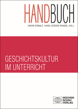 Handbuch Geschichtskultur im Unterricht - 