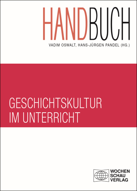 Handbuch Geschichtskultur im Unterricht - 