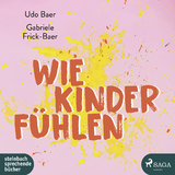 Wie Kinder f&uuml;hlen - Udo Baer, Gabriele Frick-Baer