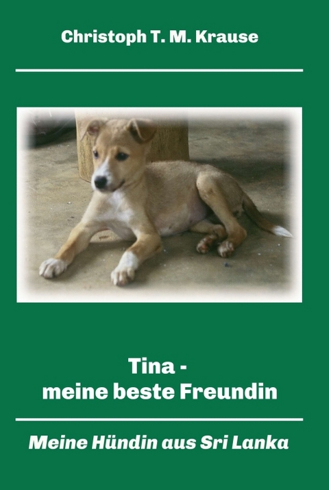 Tina - meine beste Freundin - Christoph T. M. Krause