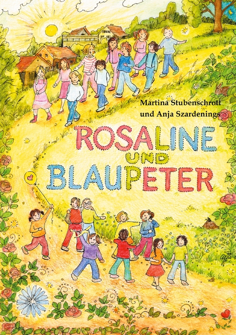 Rosaline und Blaupeter - Martina Stubenschrott, Anja Szardenings