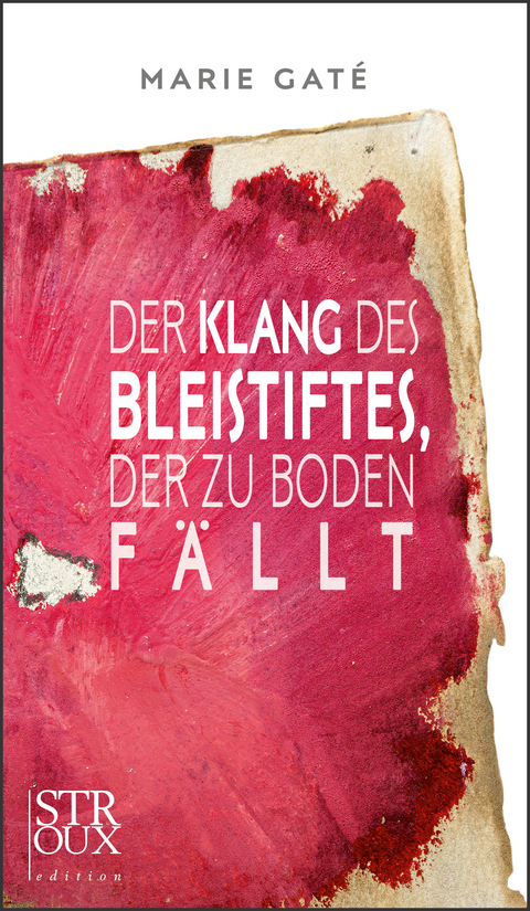 Der Klang des Bleistiftes, der zu Boden f&auml;llt - Marie Gat&eacute;