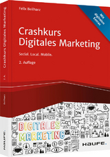 Crashkurs Social.Local.Mobile-Marketing - inkl. Arbeitshilfen online - Felix Beilharz