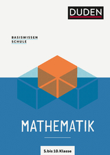 Basiswissen Schule – Mathematik 5. bis 10. Klasse - Rolles, Günther; Unger, Michael; Rolles, Günther; Unger, Michael