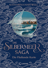 Die Silbermeer-Saga - Die Flie&szlig;ende Karte - Katharina Hartwell
