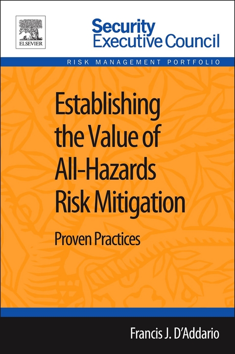 Establishing the Value of All-Hazards Risk Mitigation -  Francis J. D'Addario