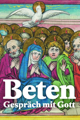 Beten &ndash; Gespr&auml;ch mit Gott - 