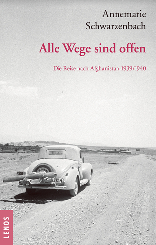 Ausgewählte Werke von Annemarie Schwarzenbach / Alle Wege sind offen