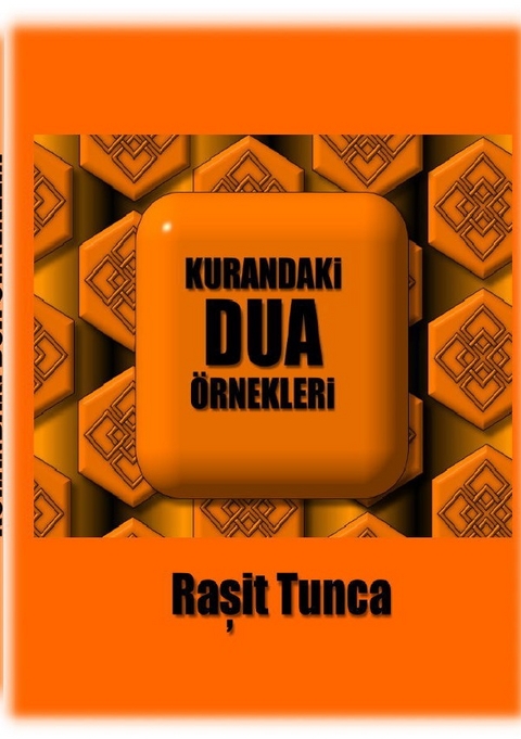 KURANDAKi DUA &Ouml;RNEKLERi - Raşit Tunca