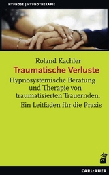 Traumatische Verluste - Roland Kachler