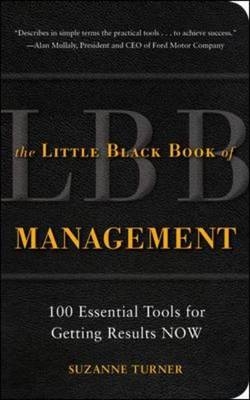 Little Black Book of Management: Essential Tools for Getting Results NOW
