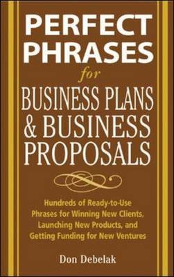 Perfect Phrases for Business Proposals and Business Plans -  Don Debelak