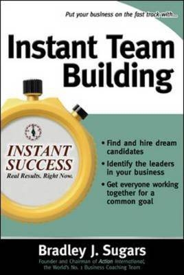 Instant Team Building -  Brad Sugars,  Bradley J. Sugars