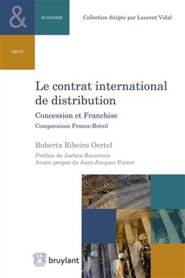 Le contrat international de distribution : concession et franchise, comparaison France-Brésil