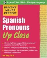 Practice Makes Perfect Spanish Pronouns Up Close