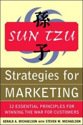 Sun Tzu Strategies for Marketing: 12 Essential Principles for Winning the War for Customers