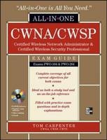 CWNA Certified Wireless Network Administrator & CWSP Certified Wireless Security Professional All-in-One Exam Guide (PW0-104 & PW0-204)
