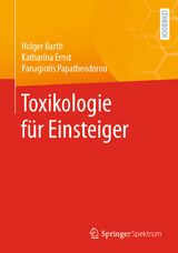 Toxikologie f&uuml;r Einsteiger - Holger Barth, Katharina Ernst, Panagiotis Papatheodorou