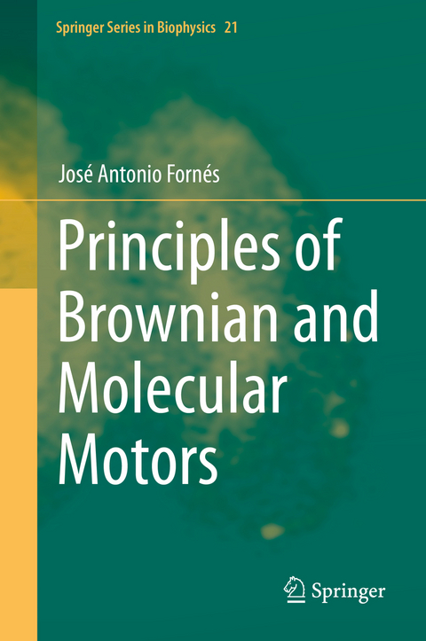 Principles of Brownian and Molecular Motors - Jos&eacute; Antonio Forn&eacute;s