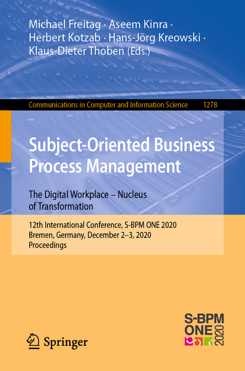 Subject-Oriented Business Process Management. The Digital Workplace – Nucleus of Transformation - 