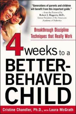Four Weeks to a Better-Behaved Child -  Cristine Chandler,  Laura McGrath