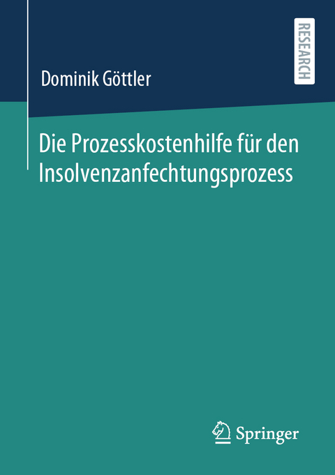 Die Prozesskostenhilfe f&uuml;r den Insolvenzanfechtungsprozess - Dominik G&ouml;ttler