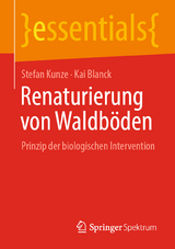Renaturierung von Waldb&ouml;den - Stefan Kunze, Kai Blanck