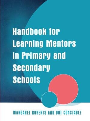 Handbook for Learning Mentors in Primary and Secondary Schools -  Dot Constable,  Margaret Roberts
