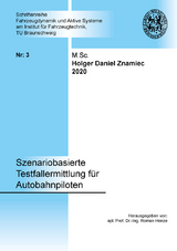 Szenariobasierte Testfallermittlung f&uuml;r Autobahnpiloten - Holger Daniel Znamiec