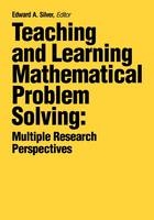 Teaching and Learning Mathematical Problem Solving - 