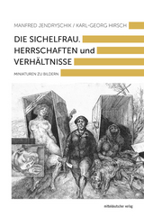 Die Sichelfrau. Herrschaften und Verh&auml;ltnisse - Manfred Jendryschik