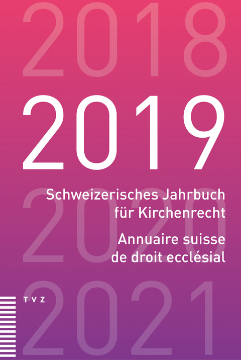 Schweizerisches Jahrbuch f&uuml;r Kirchenrecht / Annuaire suisse de droit eccl&eacute;sial 2019 - 