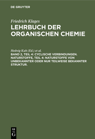 Victor Meyer: Lehrbuch der organischen Chemie / Cyclische Verbindungen. Naturstoffe, Teil 4: Naturstoffe von unbekannter oder nur teilweise bekannter Struktur.
